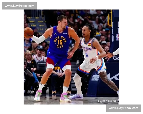 湖人掘金第四战生死较量詹眉背水一战约基奇强势领衔季后赛走势悬念拉满 湖人掘金第四战生死较量詹眉背水一战约基奇强势领衔季后赛走势悬念拉满